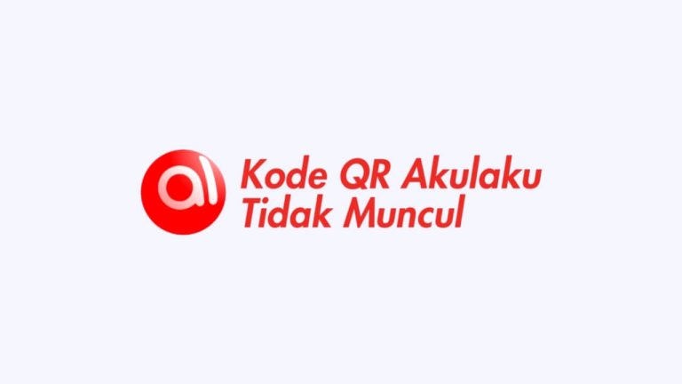Kode QR Akulaku Tidak Muncul